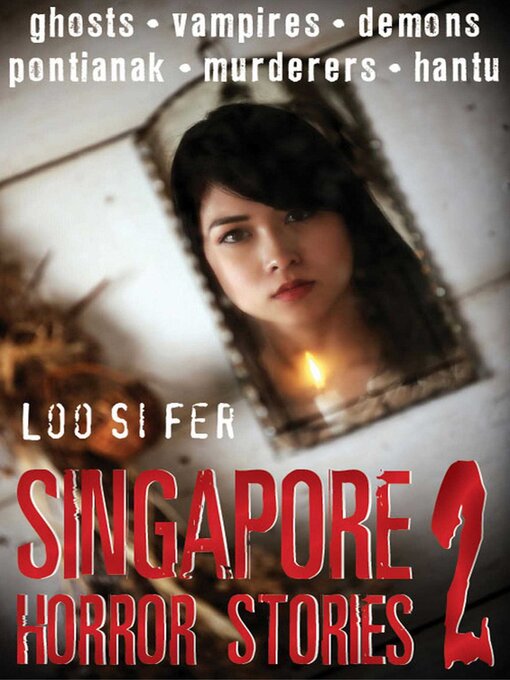 Title details for Singapore Horror Stories, Volume 2 by Loo Si Fer - Available